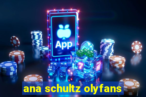 ana schultz olyfans